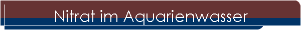 Nitrat im Aquarienwasser